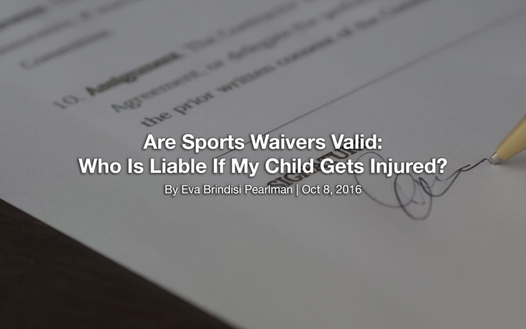 Are Sports Waivers Valid: Who Is Liable If My Child Gets Injured?