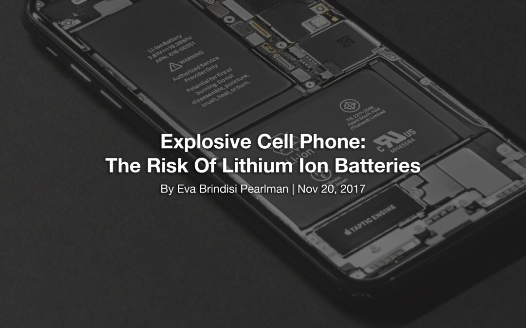 Explosive Cell Phone: The Risk Of Lithium Ion Batteries