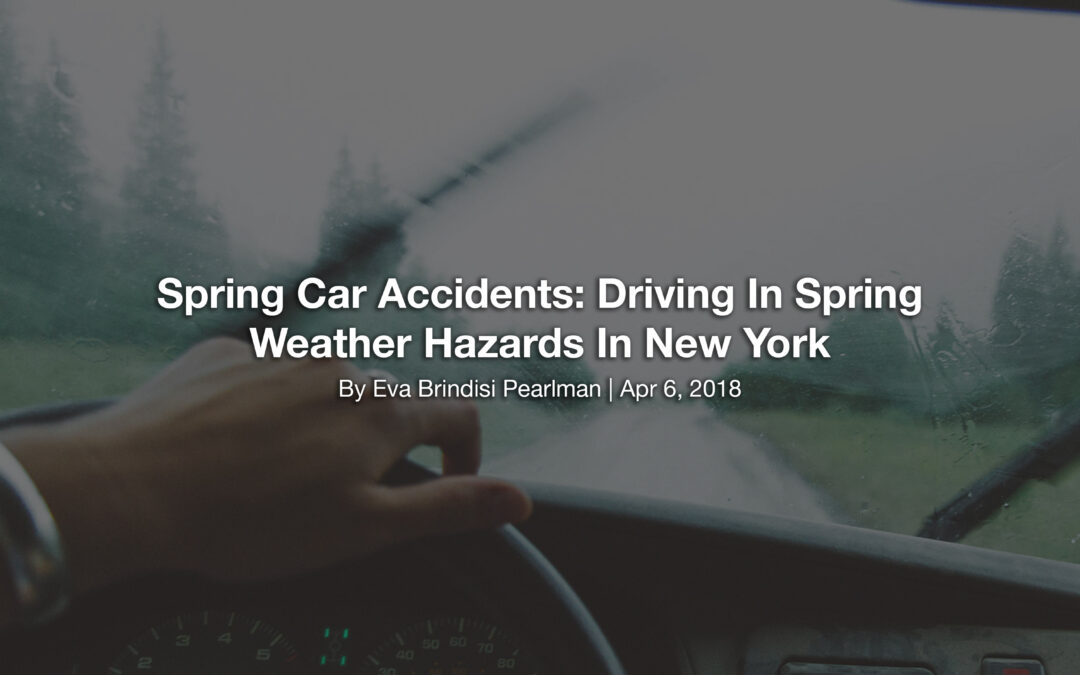 Spring Car Accidents: Driving In Spring Weather Hazards In New York