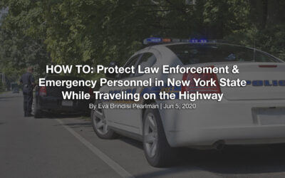 HOW TO: Protect Law Enforcement & Emergency Personnel in New York State While Traveling on the Highway