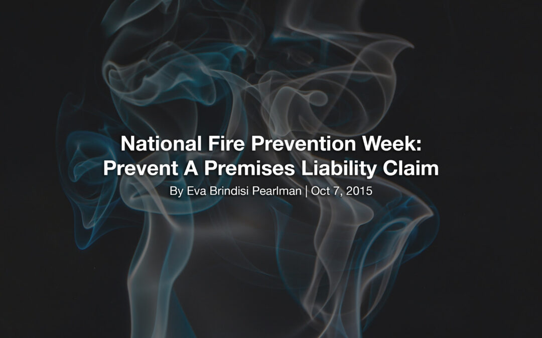 National Fire Prevention Week: Prevent A Premises Liability Claim