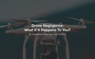 Drone Negligence: What If It Happens To You?
