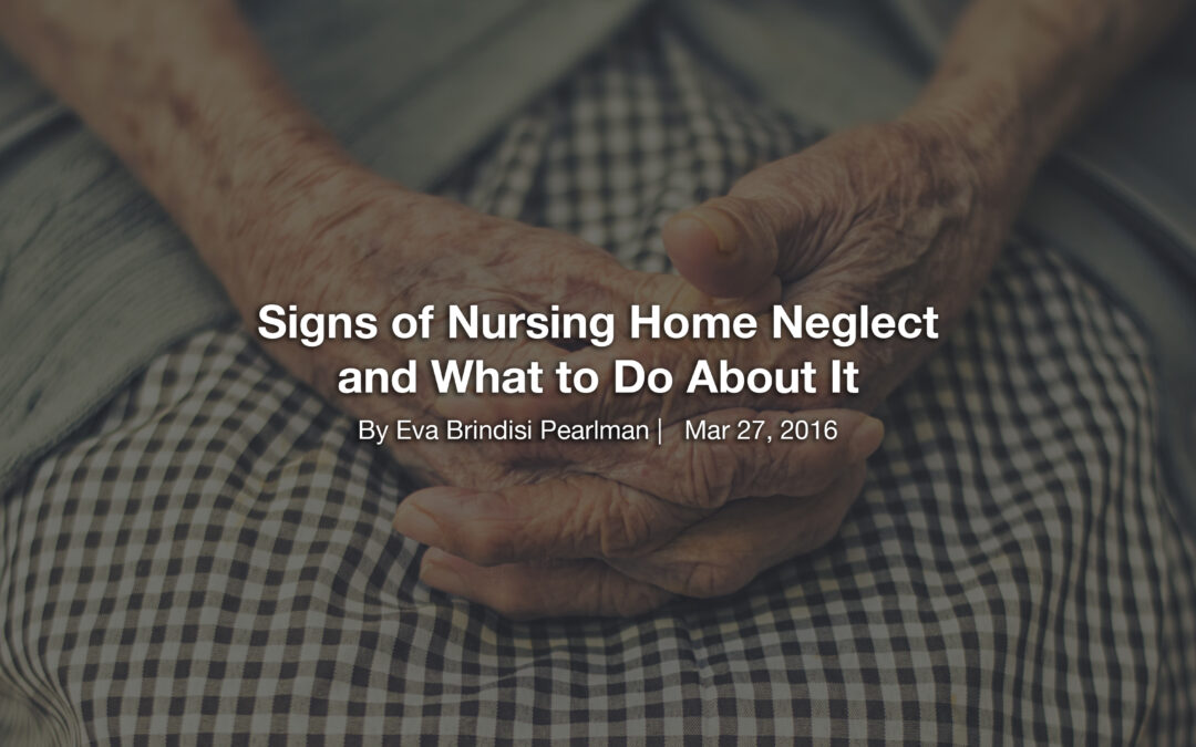 Signs of Nursing Home Neglect and What to Do About It