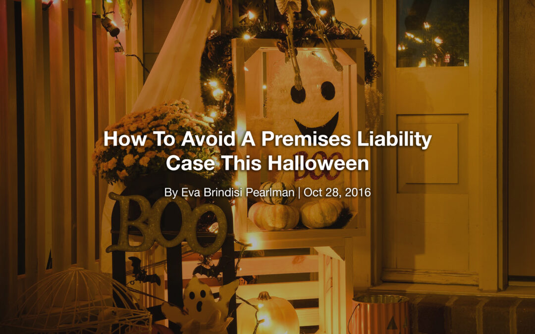 How To Avoid A Premises Liability Case This Halloween