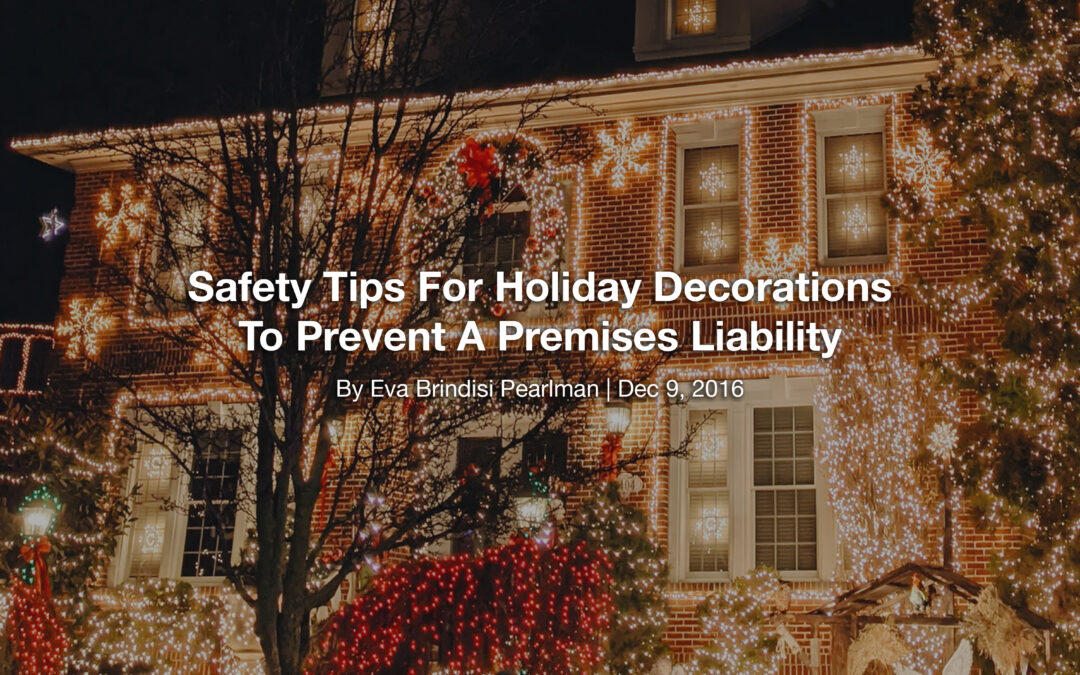 Safety Tips For Holiday Decorations To Prevent A Premises Liability