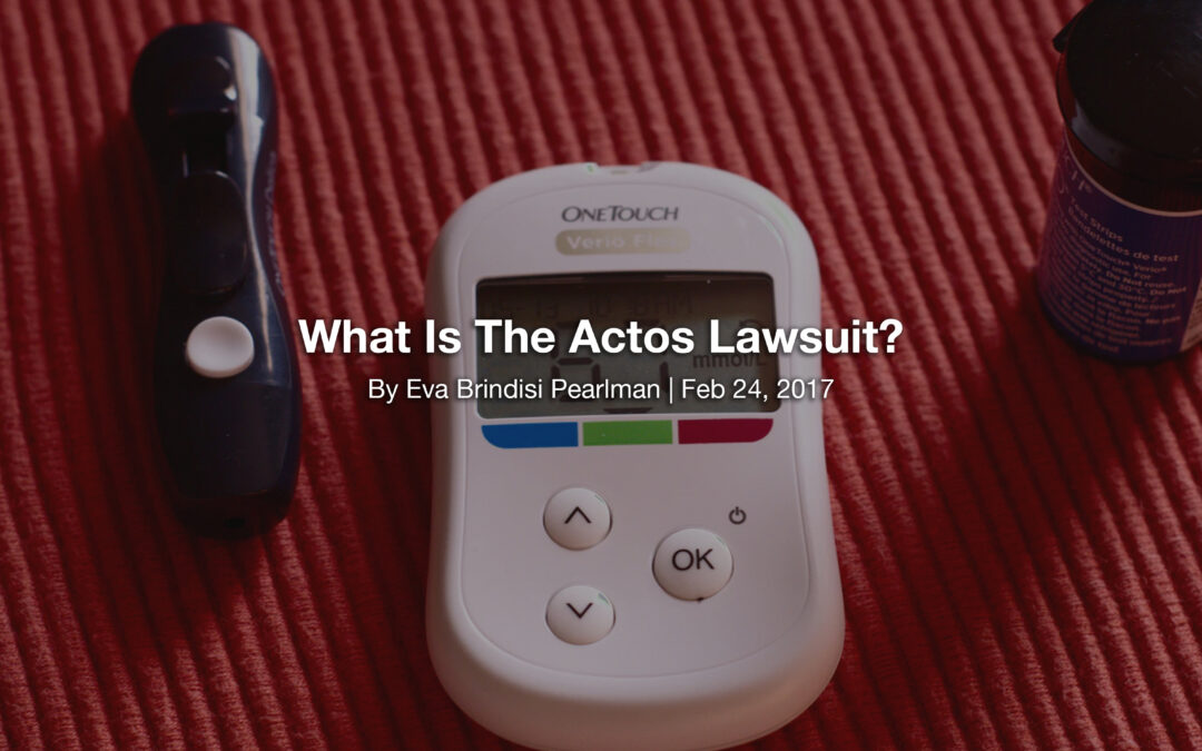 What Is The Actos Lawsuit?