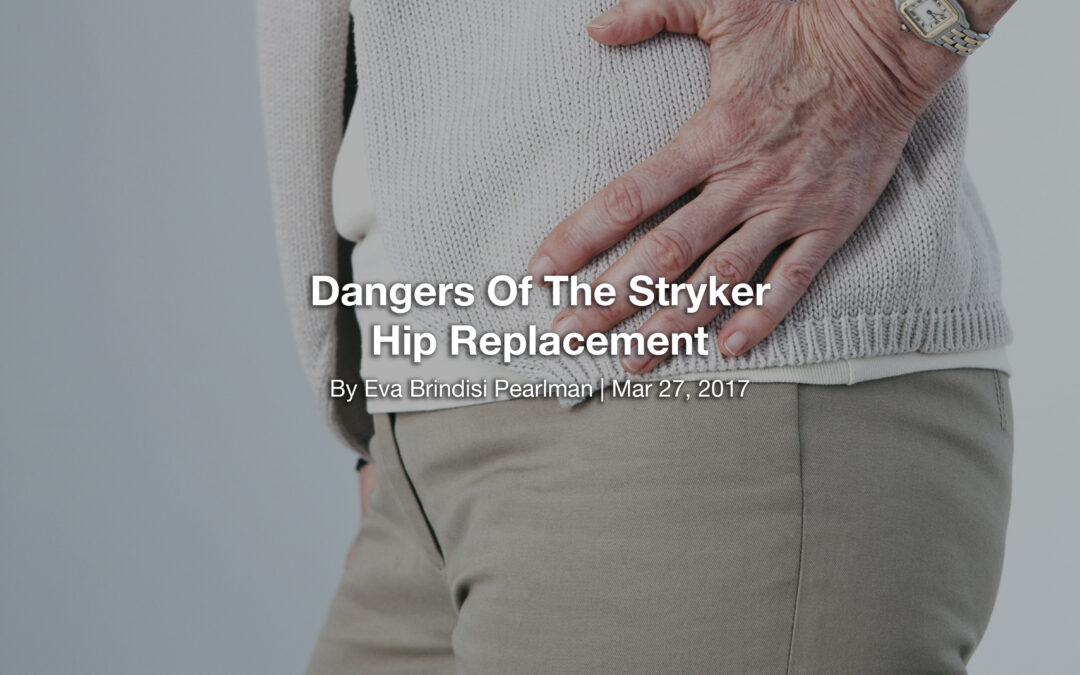 Dangers Of The Stryker Hip Replacement