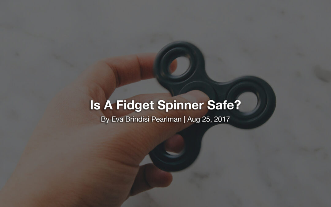 Is A Fidget Spinner Safe?