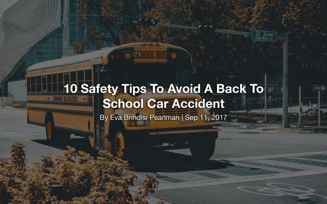 10 Safety Tips To Avoid A Back To School Car Accident