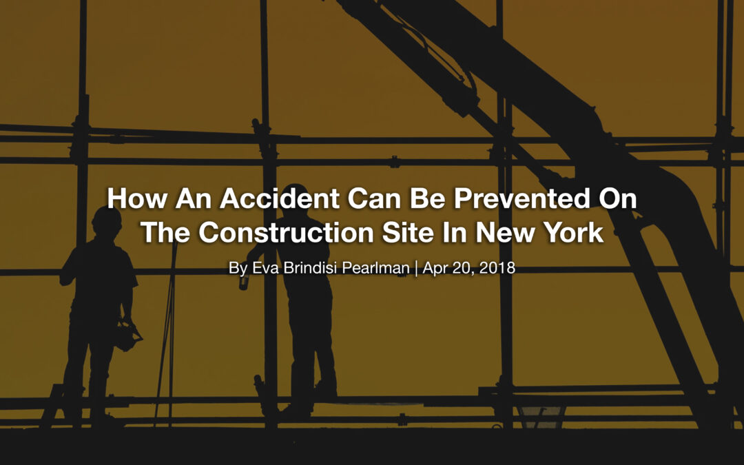 How An Accident Can Be Prevented On The Construction Site In New York