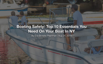 Boating Safety: Top 10 Essentials You Need On Your Boat In NY