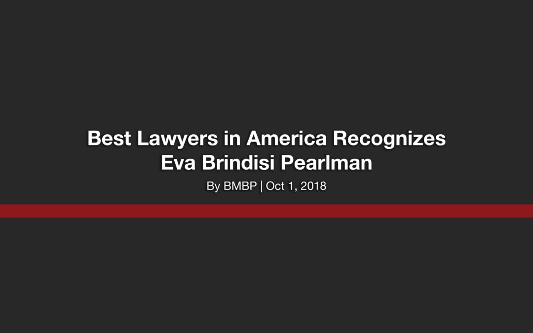 Best Lawyers in America Recognizes Eva Brindisi Pearlman