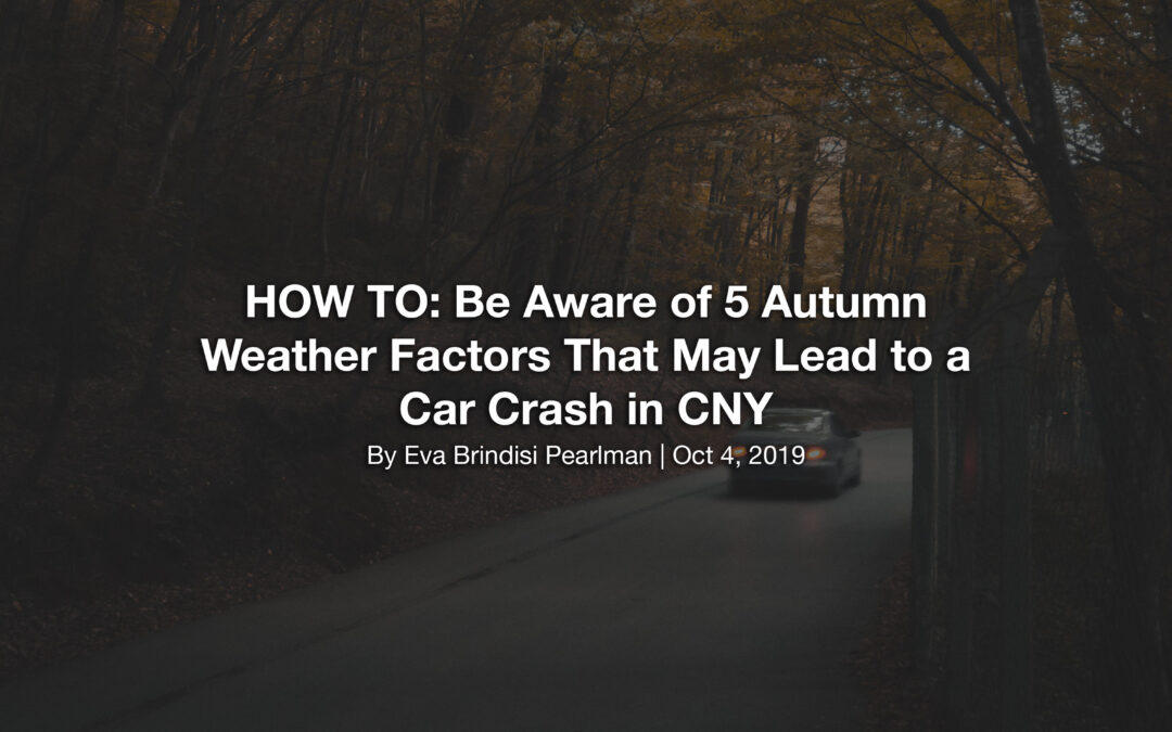 HOW TO: Be Aware of 5 Autumn Weather Factors That May Lead to a Car Crash in CNY