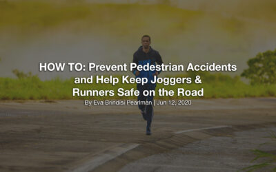 HOW TO: Prevent Pedestrian Accidents and Help Keep Joggers & Runners Safe on the Road